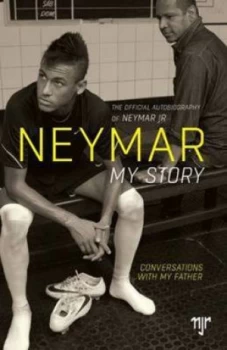 Image of Neymar My Story by Neymar Da Silva Santos Senior Paperback