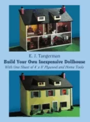 Image of build your own inexpensive dollhouse tangerman e j