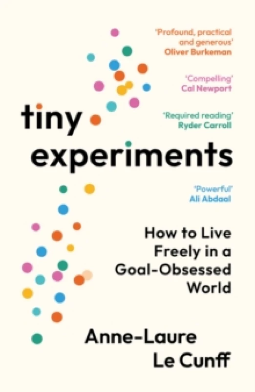 Image of Tiny Experiments : How to Live Freely in a Goal-Obsessed World Paperback / softback
