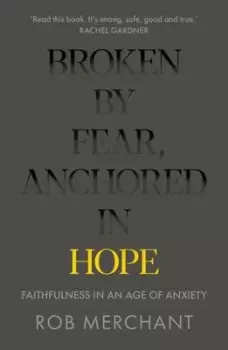 Image of Broken by fear anchored in hope by Rob Merchant
