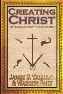 Image of creating christ how roman emperors invented christianity