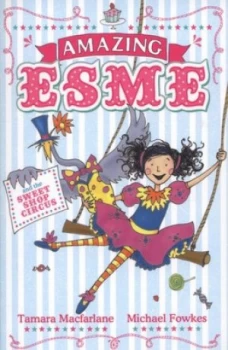 Image of Amazing Esme and the Sweetshop Circus by Tamara Macfarlane Paperback