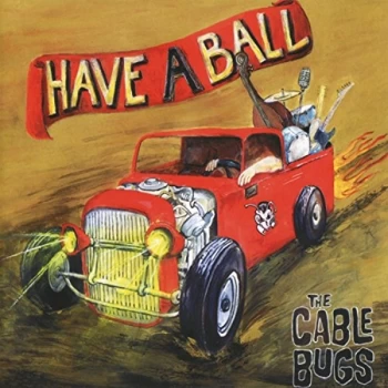 Image of The Cable Bugs - Have a Ball CD