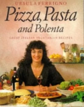Image of Pizza Pasta and Polenta by Ursula Ferrigno Hardback