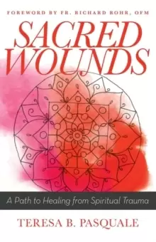 Image of Sacred Wounds : A Path to Healing from Spiritual Trauma