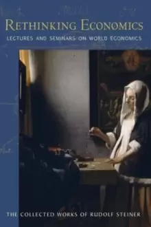 Image of Rethinking Economics : Lectures and Seminars on World Economics