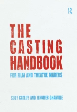 Image of The Casting HandbookFor Film and Theatre Makers