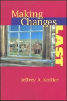Image of Making Changes Last by Jeffrey A. Kottler Paperback