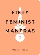 Image of fifty feminist mantras a yearlong practice for cultivating feminist conscio