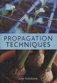 Image of Propagation Techniques by Julie Hollobone Hardback