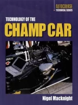 Image of Technology of the Champ Car by Nigel MacKnight
