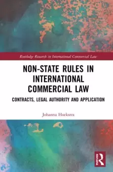 Image of Non-State Rules in International Commercial LawContracts Legal Authority and Application