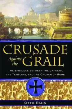 Image of Crusade against the Grail by Otto Rahn