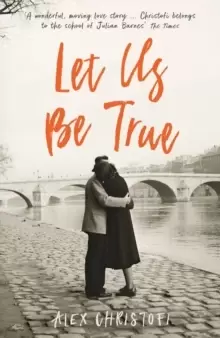 Image of Let Us Be True : From the Betty Trask Prize-winning author of Glass