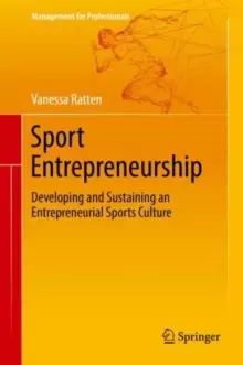 Image of Sport Entrepreneurship : Developing and Sustaining an Entrepreneurial Sports Culture