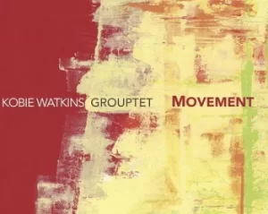 image of Movement by Kobie Watkins Grouptet CD Album