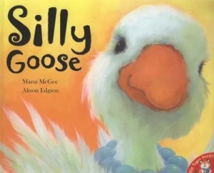 Image of Silly Goose by Marni Mcgee and Alison Edgson Book