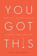 Image of you got this everything you need to master authentic public speaking