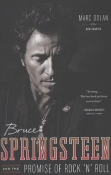 Image of Bruce Springsteen and the Promise of Rock n Roll by Marc Dolan Paperback