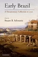 Image of early brazil a documentary collection to 1700