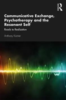 Image of Communicative Exchange Psychotherapy and the Resonant SelfRoads to Realization