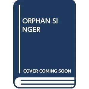 Image of ORPHAN SINGER Paperback 2018