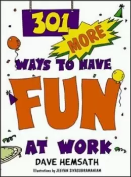 Image of 301 more ways to have fun at work by Dave Hemsath