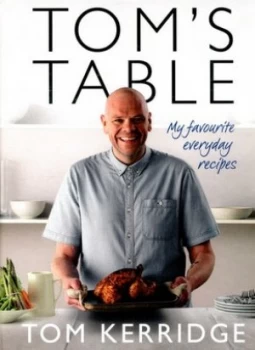 Image of Toms Table by Tom Kerridge Hardback