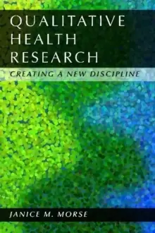 Image of Qualitative Health Research : Creating a New Discipline