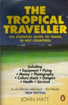 Image of The Tropical Traveller by John Hatt Paperback