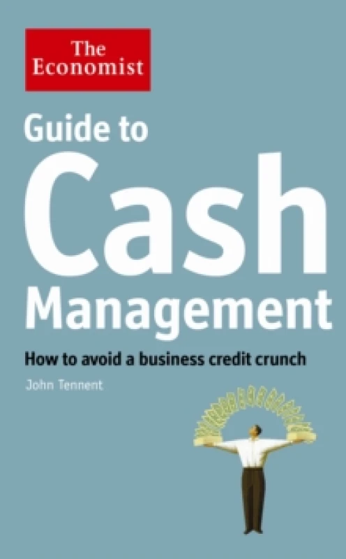 Image of The Economist Guide to Cash Management : How to avoid a business credit crunch Paperback / softback