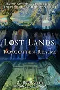 Image of lost lands forgotten realms sunken continents vanished cities and the kingd