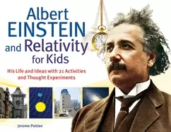 Image of albert einstein and relativity for kids his life and ideas with 21 activiti