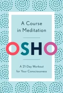 Image of A Course in Meditation : A 21-Day Workout for Your Consciousness