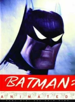 Image of Batman Animated by Chip Kidd and Paul Dini Hardback