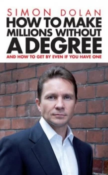 Image of How to Make Millions Without a Degree by Simon Dolan Paperback