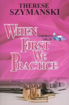 Image of When First We Practice by Therese Szymanski Paperback