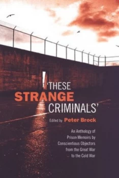 Image of These Strange Criminals by Professor of History Peter Brock Paperback
