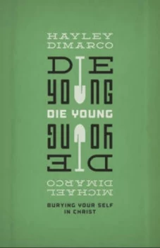 Image of Die Young by Hayley Dimarco and Michael Dimarco Book