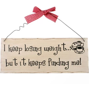 Image of I Keep Losing Weight Hanging Sign