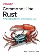 Image of command line rust a project based primer for writing rust clis