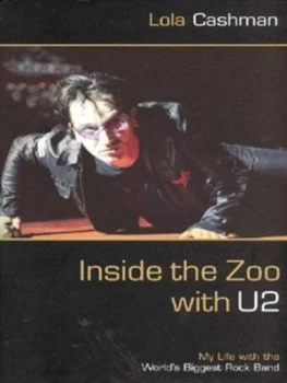 Image of Inside the Zoo with U2 by Lola Cashman Hardback