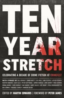 Image of Ten Year Stretch : Celebrating a Decade of Crime Fiction at CrimeFest