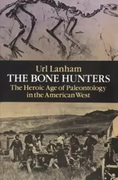 Image of The bone hunters by Url Lanham