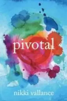 Image of Pivotal by Nikki Vallance