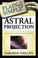 Image of astral projection plain and simple the out of body experience