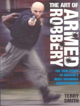 Image of The Art of Armed Robbery Hardback