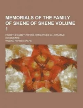 Image of Memorials of the Family of Skene of Skene from the Family Papers with Other Illustrative Documents Volume 1 by William Forbes Skene Paperback