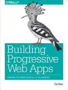 Image of building progressive web apps bringing the power of native to the browser