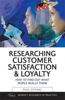 Image of Researching Customer Satisfaction and Loyalty by Paul Szwarc Book